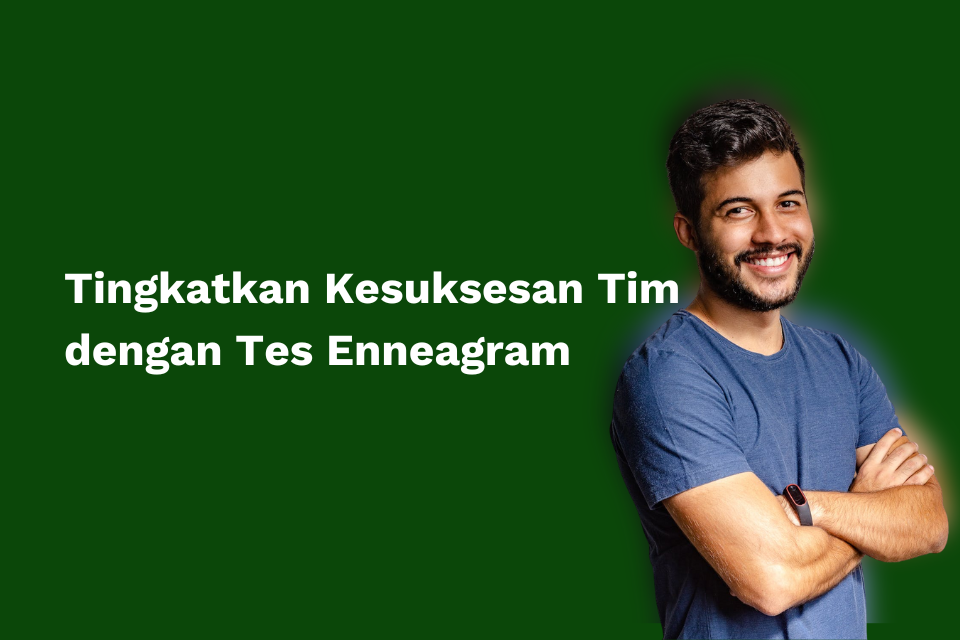 Tingkatkan Kesuksesan Tim dengan Tes Enneagram - Algobash.com