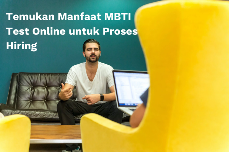 Temukan Manfaat MBTI Test Online untuk Proses Hiring